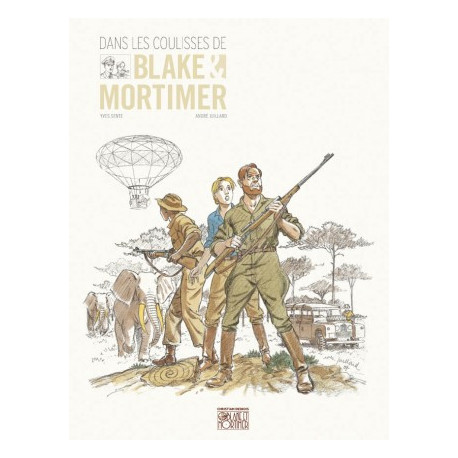 BLAKE ET MORTIMER - T04 - DANS LES COULISSES DE BLAKE  MORTIMER