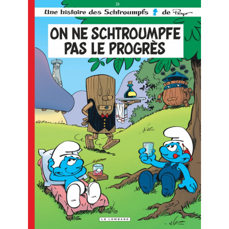 LES SCHTROUMPFS LOMBARD - TOME 21 - ON NE SCHTROUMPFE PAS LE PROGRES