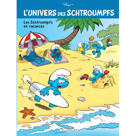 UNIVERS DE SCHTROUMPFS - LUNIVERS DES SCHTROUMPFS - TOME 7 - LES SCHTROUMPFS EN VACANCES