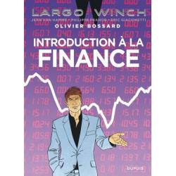 LARGO WINCH - INTRODUCTION A LA FINANCE - TOME 0 - LARGO WINCH - INTRODUCTION A LA FINANCE