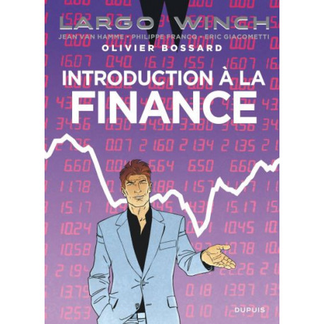 LARGO WINCH - INTRODUCTION A LA FINANCE - TOME 0 - LARGO WINCH - INTRODUCTION A LA FINANCE