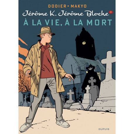 JEROME K JEROME BLOCHE - TOME 3 - A LA VIEA LA MORT REEDITION