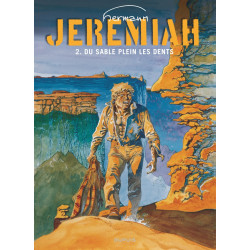 JEREMIAH DUPUIS - JEREMIAH - TOME 2 - DU SABLE PLEIN LES DENTS