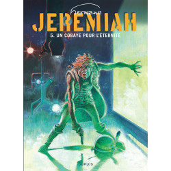 JEREMIAH DUPUIS - JEREMIAH - TOME 5 - UN COBAYE POUR LETERNITE