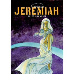 JEREMIAH DUPUIS - JEREMIAH - TOME 36 - ET PUIS MERDE