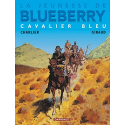 JEUNESSE DE BLUEBERRY LA - TOME 3 - CAVALIER BLEU