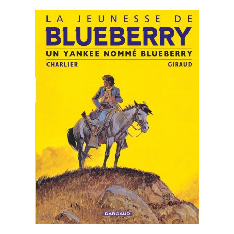 JEUNESSE DE BLUEBERRY LA - TOME 2 - YANKEE NOMME BLUEBERRY UN