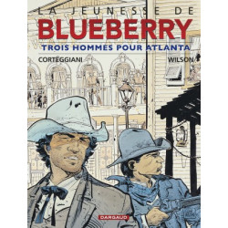 JEUNESSE DE BLUEBERRY LA - TOME 8 - TROIS HOMMES POUR ATLANTA