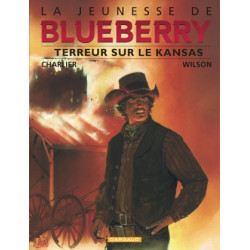 JEUNESSE DE BLUEBERRY LA - TOME 5 - TERREUR SUR LE KANSAS