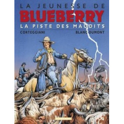 JEUNESSE DE BLUEBERRY - T11 - LA PISTE DES MAUDITS
