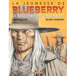 JEUNESSE DE BLUEBERRY LA - TOME 14 - BOUCHER DE CINCINNATI LE