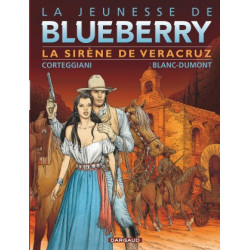 JEUNESSE DE BLUEBERRY LA - TOME 15 - SIRENE DE VERA CRUZ LA