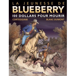 JEUNESSE DE BLUEBERRY LA - TOME 16 - 100 D POUR MOURIR