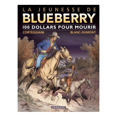 JEUNESSE DE BLUEBERRY LA - TOME 16 - 100 D POUR MOURIR