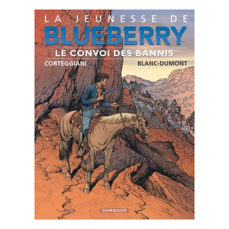 JEUNESSE DE BLUEBERRY LA - TOME 21 - CONVOI DES BANNIS LE