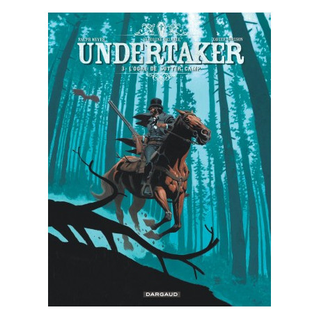 UNDERTAKER - TOME 3 - LOGRE DE SUTTER CAMP