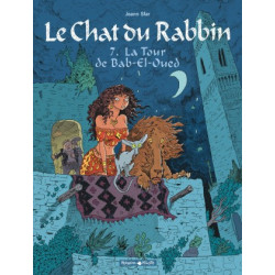 LE CHAT DU RABBIN  - TOME 7 - TOUR DE BAB-EL-OUED LA