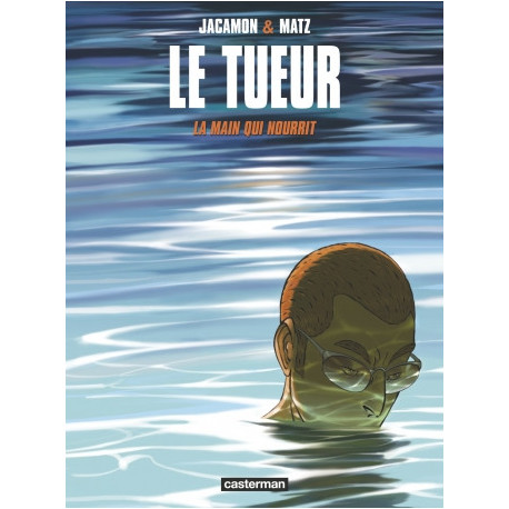 LE TUEUR - T12 - LA MAIN QUI NOURRIT