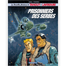 LES CHEVALIERS DU CIEL TANGUY ET LAVERDURE TOME 1 PRISONNIERS DES SERBES