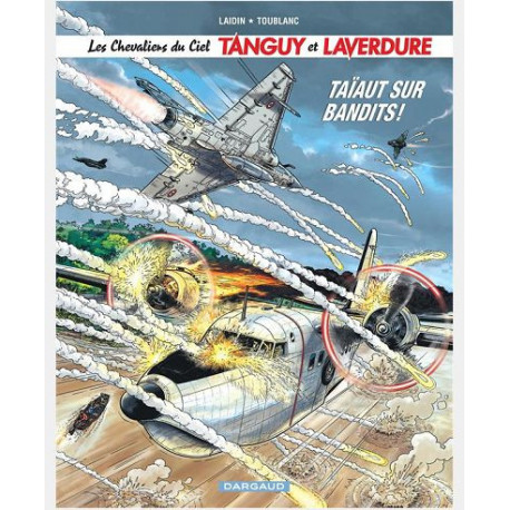 LES CHEVALIERS DU CIEL TANGUY ET LAVERDURE - TOME 4 - TAIAUT SUR BANDITS 