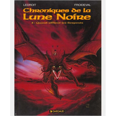 LES CHRONIQUES LA LUNE NOIRE - LES CHRONIQUES DE LA LUNE NOIRE  - TOME 4 - QUAND SIFFLENT LES SERPEN