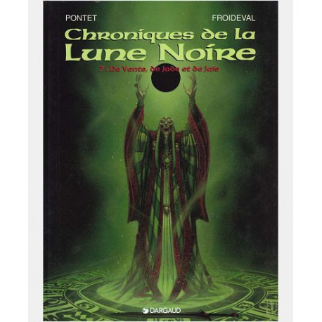 LES CHRONIQUES LA LUNE NOIRE - LES CHRONIQUES DE LA LUNE NOIRE  - TOME 7 - DE VENTS DE JADE ET DE J