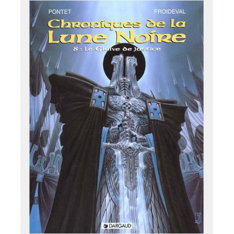 LES CHRONIQUES LA LUNE NOIRE - LES CHRONIQUES DE LA LUNE NOIRE  - TOME 8 - GLAIVE DE JUSTICE LE