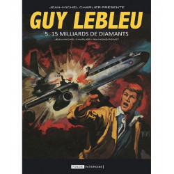 GUY LEBLEU T5 - 15 MILLIARDS DE DIAMANTS