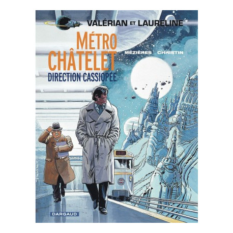 VALERIAN - TOME 9 - METRO CHATELET DIRECTION CASSIOPEE