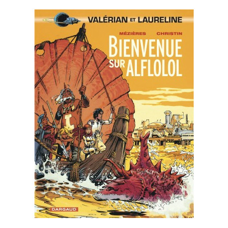 VALERIAN - TOME 4 - BIENVENUE SUR ALFLOLOL