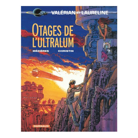 VALERIAN - TOME 16 - OTAGES DE LULTRALUM