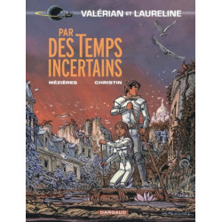 VALERIAN - TOME 18 - PAR DES TEMPS INCERTAINS