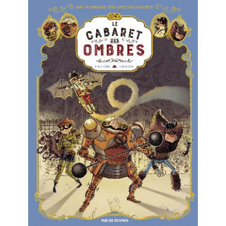 LES SPECTACULAIRES TOME 1 LE CABARET DES OMBRES