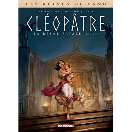 LES REINES DE SANG - CLEOPATRE LA REINE FATALE T03