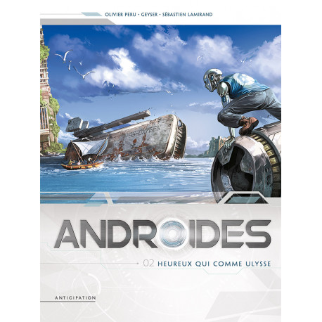 ANDROIDES T02 - HEUREUX QUI COMME ULYSSE