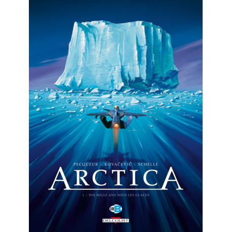 ARCTICA T01 - DIX MILLES ANS SOUS LES GLACES