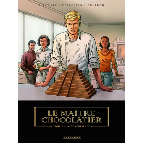 LE MAITRE CHOCOLATIER - TOME 2 - LA CONCURRENCE