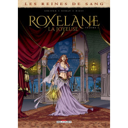 LES REINES DE SANG - ROXELANE LA JOYEUSE T01