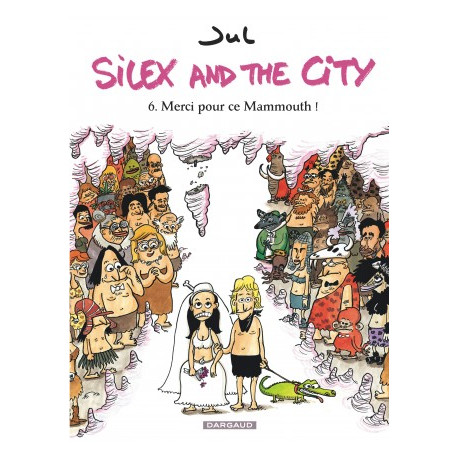 SILEX AND THE CITY - TOME 6 - MERCI POUR CE MAMMOUTH