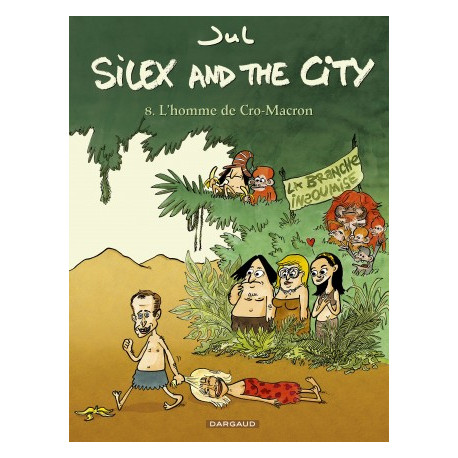 SILEX AND THE CITY - TOME 8 - LHOMME DE CRO-MACRON