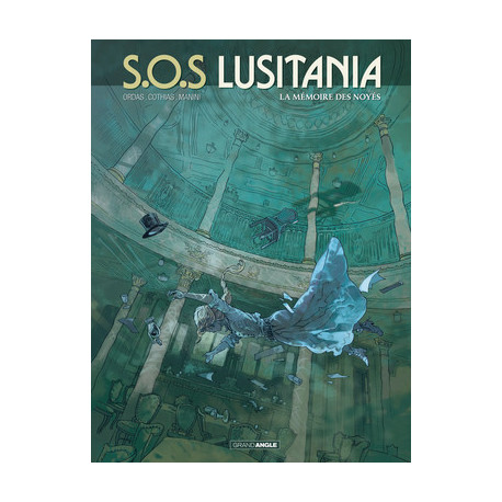 SOS LUSITANIA - VOLUME 3 - LA MEMOIRE DES NOYES