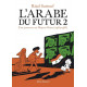 LARABE DU FUTUR - VOLUME 2 -