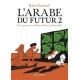 L'ARABE DU FUTUR - VOLUME 2 -