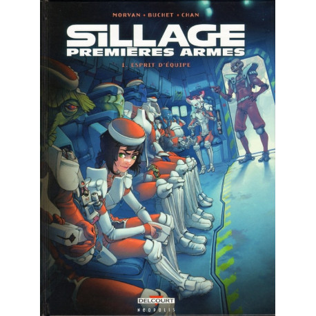 SILLAGE - PREMIERES ARMES T01 - ESPRIT DEQUIPE