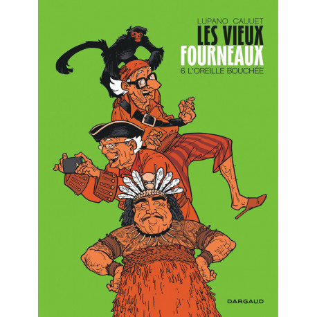 LES VIEUX FOURNEAUX - TOME 6 - LOREILLE BOUCHEE