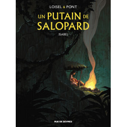 UN PUTAIN DE SALOPARD TOME 1 - ISABEL