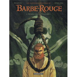 BARBE ROUGE T01  - PENDU HAUT ET COURT