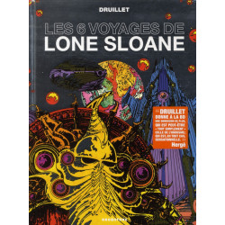 LONE SLOANE - LES 6 VOYAGES DE LONE SLOANE
