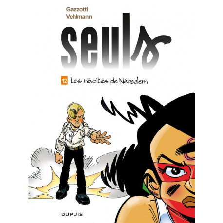 SEULS - TOME 12 - LES REVOLTES DE NEOSALEM