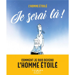 JE SERAI LA  - COMMENT JE SUIS DEVENU LHOMME ETOILE